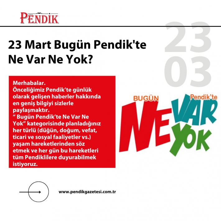 23 Mart Bugün Pendik’te Ne Var Ne Yok?