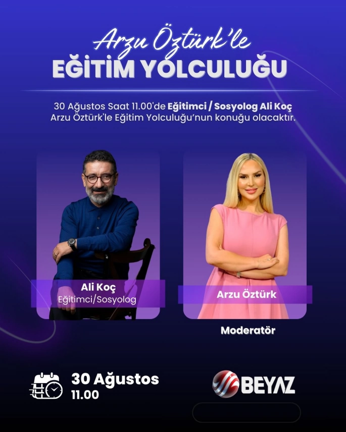 Arzu Öztürk Beyaz TV’de Eğitimci Sosyolog Ali Koç’u Ağırlayacak