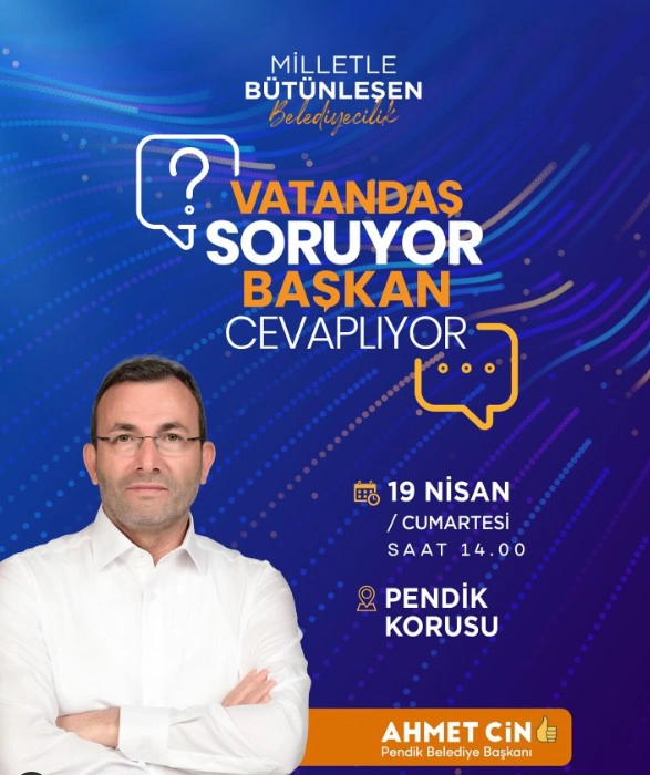 Başkan Ahmet Cin, Vatandaşın Sorularını 19 Nisan’da Pendik Korusu'nda Yanıtlayacak