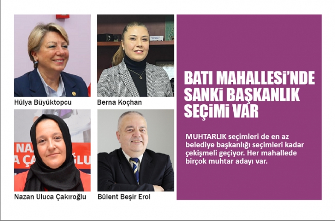 Batı Mahallesi’nde Sanki Başkanlık Seçimi Var