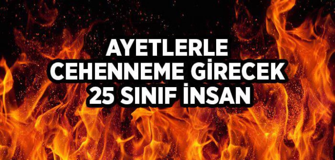 Cehenneme Girecek 25 Kişi!