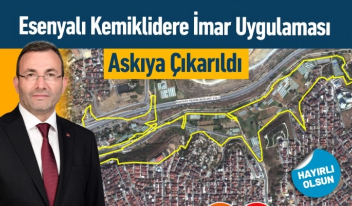 Esenyalı Kemiklidere İmar Uygulaması Paftası Askıya Çıkarıldı