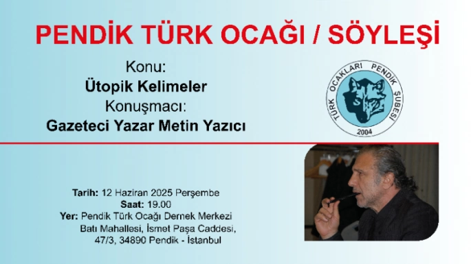 Metin Yazıcı’dan Türk Ocaklarında Söyleşi: Ütopik Kelimeler
