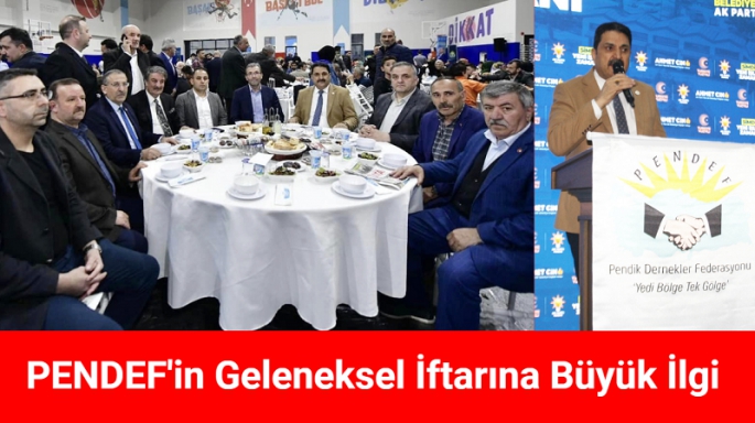 PENDEF'in Geleneksel İftarına Büyük İlgi