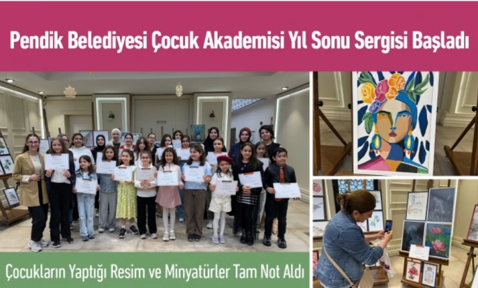 Pendik Belediyesi Çocuk Akademisi Yıl Sonu Sergisi