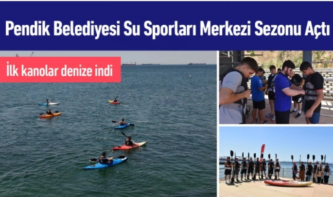 Pendik Su Sporları Merkezi Güvenli Kano Deneyimi Sunuyor