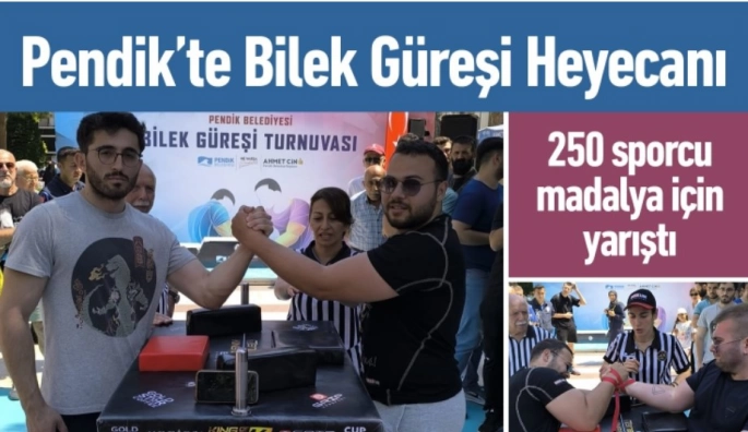 Pendik'te Bilek Güreşi Coşkusu: 250 Sporcu Kıyasıya Yarıştı!
