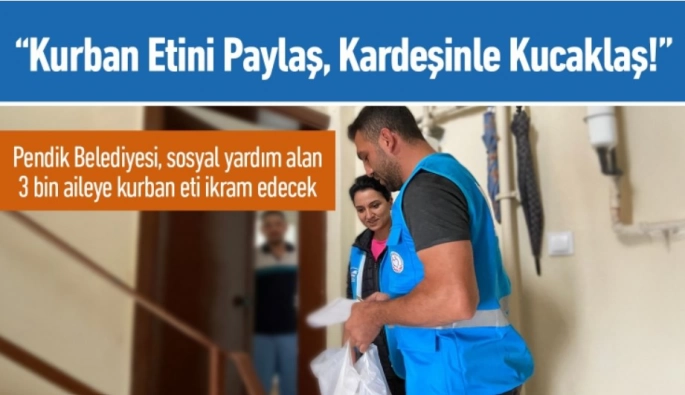 Pendik’te Kurban Bayramı Dayanışması: Etler İhtiyaç Sahiplerine Ulaştırılıyor
