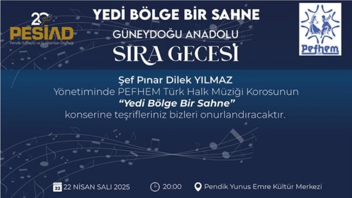 PESİAD ve PEFHEM İş Birliğiyle ‘Yedi Bölge Bir Sahne’ Etkinlikleri Bu Akşam Başlıyor