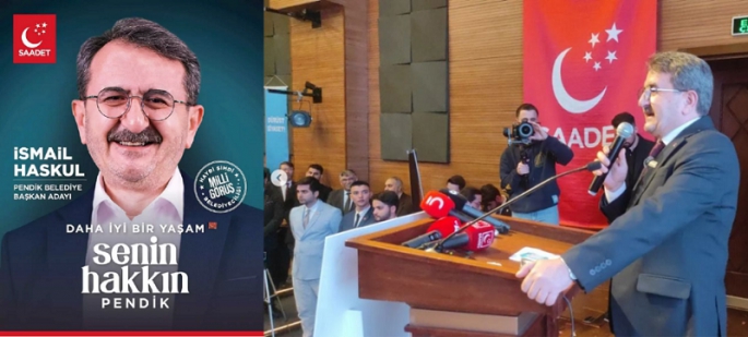 Saadet Partisi Pendik Belediye Başkan Adayı İsmail Haskul Oldu