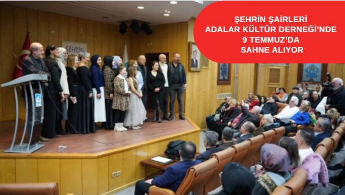 Şehrin Şairleri Adalar Kültür Derneği’nde Sahne Alıyor